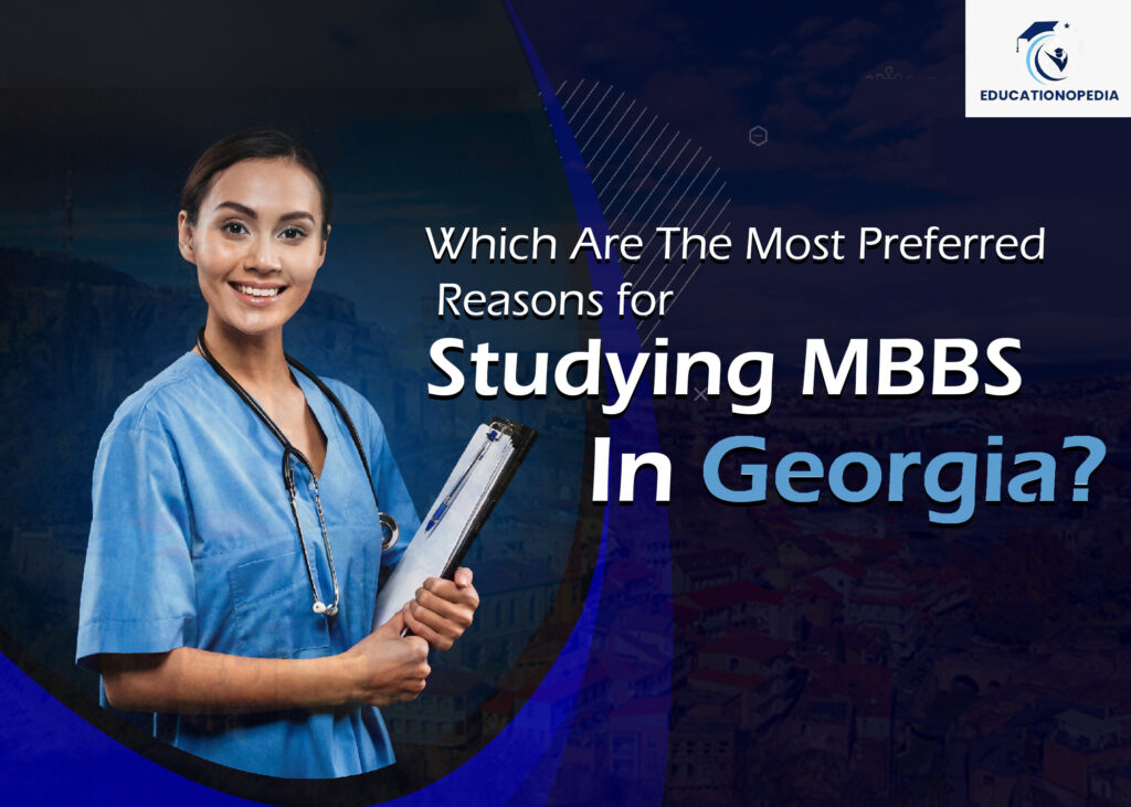 “Top Reasons to Study MBBS in Georgia